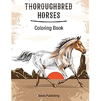 Thoroughbred Horses: Coloring Book Thoroughbred Horses: Coloring Book Paperback