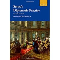 Satow's Diplomatic Practice Satow's Diplomatic Practice Hardcover Kindle