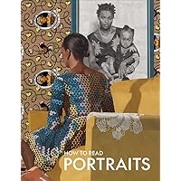 How to Read Portraits (The Metropolitan Museum of Art - How to Read)