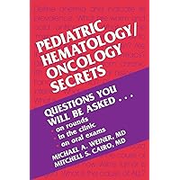 Pediatric Hematology/Oncology Secrets Pediatric Hematology/Oncology Secrets Paperback