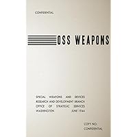 OSS Weapons: Special Weapons and Devices OSS Weapons: Special Weapons and Devices Paperback