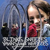 Blinks, Sneezes, Yawns and Wheezes Blinks, Sneezes, Yawns and Wheezes Kindle Paperback