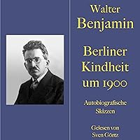 Berliner Kindheit um neunzehnhundert Berliner Kindheit um neunzehnhundert Audible Audiobook Hardcover Paperback