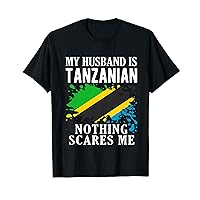 My Husband Is Tanzanian Nothing Scares Me Tanzania Flag T-Shirt