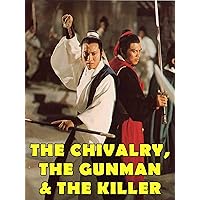 The Chivalry, The Gunman and Killer