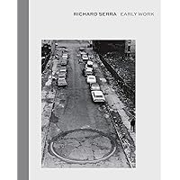 Richard Serra: Early Work Richard Serra: Early Work Hardcover