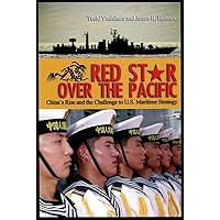 Red Star over the Pacific: China's Rise and the Challenge to U.S. Maritime Strategy Red Star over the Pacific: China's Rise and the Challenge to U.S. Maritime Strategy Paperback Hardcover