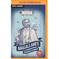 Magallanes (Narración en Castellano): El hombre y su gesta (Spanish Edition) Magallanes (Narración en Castellano): El hombre y su gesta (Spanish Edition) Audible Audiobook Kindle Hardcover Paperback Audio CD
