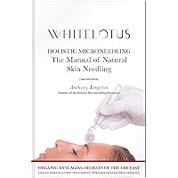 Holistic Microneedling: The Manual of Natural Skin Needling and Dermaroller Use