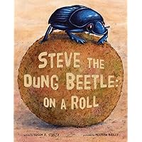 Steve the Dung Beetle: On a Roll Steve the Dung Beetle: On a Roll Hardcover