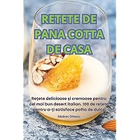 Retete de Pana Cotta de Casa (Romanian Edition)