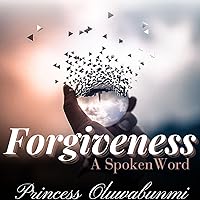 Forgiveness (A Spoken Word)