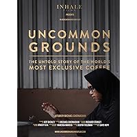 Uncommon Grounds: The Untold Story of the World's Most Exclusive Coffee