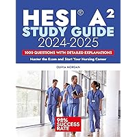 HESI A2 Study Guide: Start Your Nursing Career. Master the Exam with 1000 Realistic Questions, Practice Tests, Detailed Explanations, and Proven Strategies ... on Your First Attempt! (Test Prep Mastery) HESI A2 Study Guide: Start Your Nursing Career. Master the Exam with 1000 Realistic Questions, Practice Tests, Detailed Explanations, and Proven Strategies ... on Your First Attempt! (Test Prep Mastery) Kindle Paperback