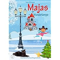 Majas Wunderlampe: Eine kleine Weihnachtsgeschichte (Majas Abenteuer) (German Edition) Majas Wunderlampe: Eine kleine Weihnachtsgeschichte (Majas Abenteuer) (German Edition) Paperback Kindle