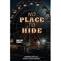 No Place To Hide: A Dark Romance Halloween Novella (Havoc's Playground) No Place To Hide: A Dark Romance Halloween Novella (Havoc's Playground) Paperback Kindle