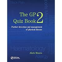 The GP Quiz Book 2: Further detection and management of physical disease (Further Detection and Management of Phsyical Disease) The GP Quiz Book 2: Further detection and management of physical disease (Further Detection and Management of Phsyical Disease) Kindle Paperback