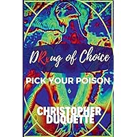 DRxug of Choice: Pick Your Poison DRxug of Choice: Pick Your Poison Paperback Hardcover