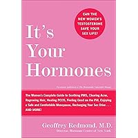 It's Your Hormones: The Women's Complete Guide to Soothing PMS, Clearing Acne, Regrowing Hair, Healing PCOS, Feeling Good on the Pill, Enjoying a Safe ... Recharging Your Sex Drive . . . and More! It's Your Hormones: The Women's Complete Guide to Soothing PMS, Clearing Acne, Regrowing Hair, Healing PCOS, Feeling Good on the Pill, Enjoying a Safe ... Recharging Your Sex Drive . . . and More! Kindle Paperback