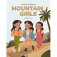 Mountain Girls : A Heartwarming Children's Adventure Story of Sisterhood and Courage in the UAE Mountains, for Kids 6-10
