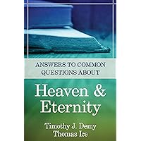 Answers to Common Questions About Heaven & Eternity Answers to Common Questions About Heaven & Eternity Paperback