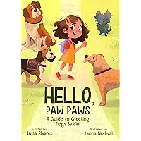 Hello Paw Paws: A Guide to Greeting Dogs Safely!