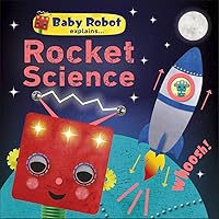 Baby Robot Explains Rocket Science Baby Robot Explains Rocket Science Kindle Board book