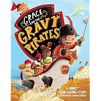 Grace and the Gravy Pirates: A HEINZ Thanksgiving Story