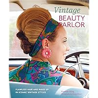 Vintage Beauty Parlor: Flawless hair and make-up in iconic vintage styles Vintage Beauty Parlor: Flawless hair and make-up in iconic vintage styles Hardcover
