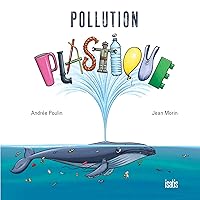Pollution plastique (French Edition) Pollution plastique (French Edition) Kindle Hardcover