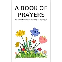 A Book of Prayers - Exactly Two Hundred and Thirty Four