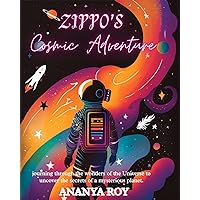 ZIPPO'S Cosmic Adventure : Journing through the wonders of the Universe to uncover the secrets of a Mysterious planet.