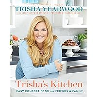 Trisha's Kitchen: Easy Comfort Food for Friends and Family Trisha's Kitchen: Easy Comfort Food for Friends and Family Hardcover Kindle
