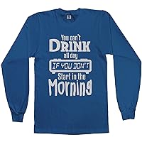 Threadrock Men's You Can't Drink All Day Long Sleeve T-Shirt