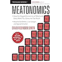 Meatonomics: How the Rigged Economics of Meat and Dairy Make You Consume Too Much―and How to Eat Better, Live Longer, and Spend Smarter (Men Birthday Gift, for Readers of Comfortably Unaware) Meatonomics: How the Rigged Economics of Meat and Dairy Make You Consume Too Much―and How to Eat Better, Live Longer, and Spend Smarter (Men Birthday Gift, for Readers of Comfortably Unaware) Paperback Audible Audiobook Kindle Preloaded Digital Audio Player