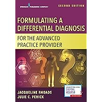 Formulating a Differential Diagnosis for the Advanced Practice Provider, Second Edition Formulating a Differential Diagnosis for the Advanced Practice Provider, Second Edition Paperback Kindle