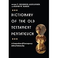 Dictionary of the Old Testament: Pentateuch (The IVP Bible Dictionary Series) Dictionary of the Old Testament: Pentateuch (The IVP Bible Dictionary Series) Hardcover Kindle