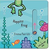 Hoppity Frog: A Slide-and-Seek Book Hoppity Frog: A Slide-and-Seek Book Board book