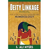 Deity Linkage Manual: How to Find Your Gods & Goddesses Using Numerology Deity Linkage Manual: How to Find Your Gods & Goddesses Using Numerology Paperback Kindle