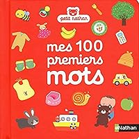 Mes 100 premiers mots [ my first 100 words ] (French Edition) Mes 100 premiers mots [ my first 100 words ] (French Edition) Hardcover