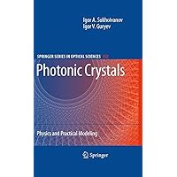 Photonic Crystals: Physics and Practical Modeling (Springer Series in Optical Sciences, 152) Photonic Crystals: Physics and Practical Modeling (Springer Series in Optical Sciences, 152) Hardcover Paperback