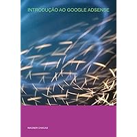 Introdução Ao Google Adsense (Portuguese Edition)