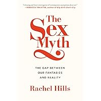 The Sex Myth: The Gap Between Our Fantasies and Reality The Sex Myth: The Gap Between Our Fantasies and Reality Kindle Audible Audiobook Paperback MP3 CD