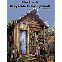 She Sheds Grayscale Coloring Book