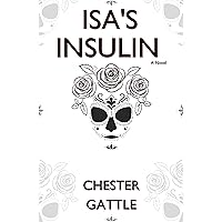 Isa's Insulin: A Cartel Thriller (Jacob White) Isa's Insulin: A Cartel Thriller (Jacob White) Kindle Paperback