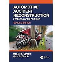 Automotive Accident Reconstruction: Practices and Principles, Second Edition Automotive Accident Reconstruction: Practices and Principles, Second Edition Kindle Hardcover