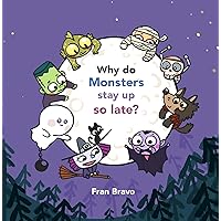 why do monsters stay up so late? why do monsters stay up so late? Kindle Paperback