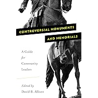 Controversial Monuments and Memorials (American Association for State and Local History) Controversial Monuments and Memorials (American Association for State and Local History) Paperback