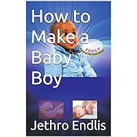 How to Make a Baby Boy