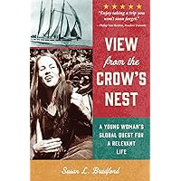 View From The Crow's Nest: A Young Woman's Global Quest for a Relevant Life View From The Crow's Nest: A Young Woman's Global Quest for a Relevant Life Paperback Kindle